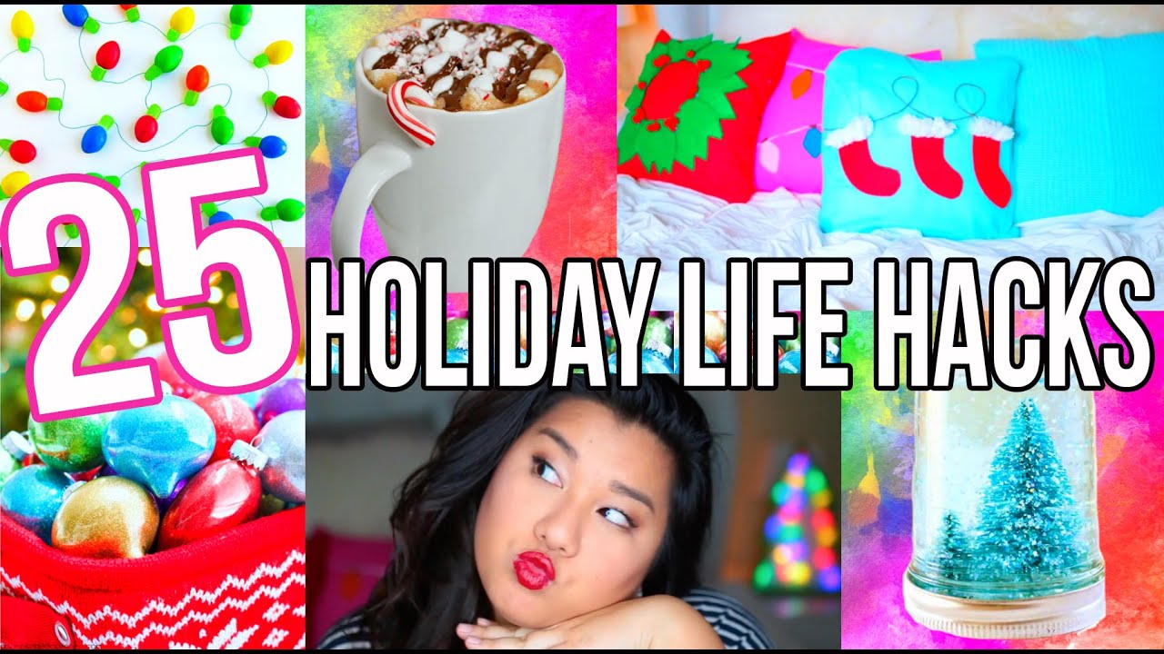 25 HOLIDAY LIFE HACKS + DIYS YOU HAVE TO TRY!!