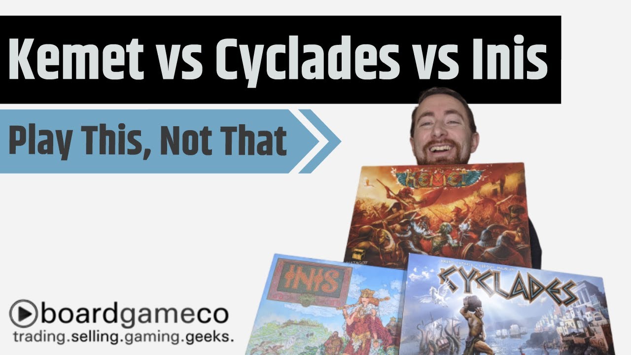 Play This, Not That: Cyclades vs. Kemet vs. Inis