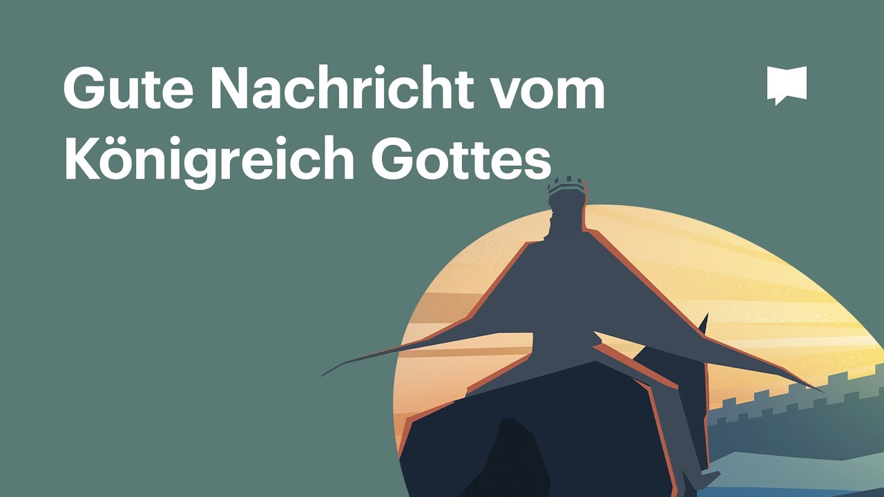 Die gute Nachricht vom K&ouml;nigreich Gottes