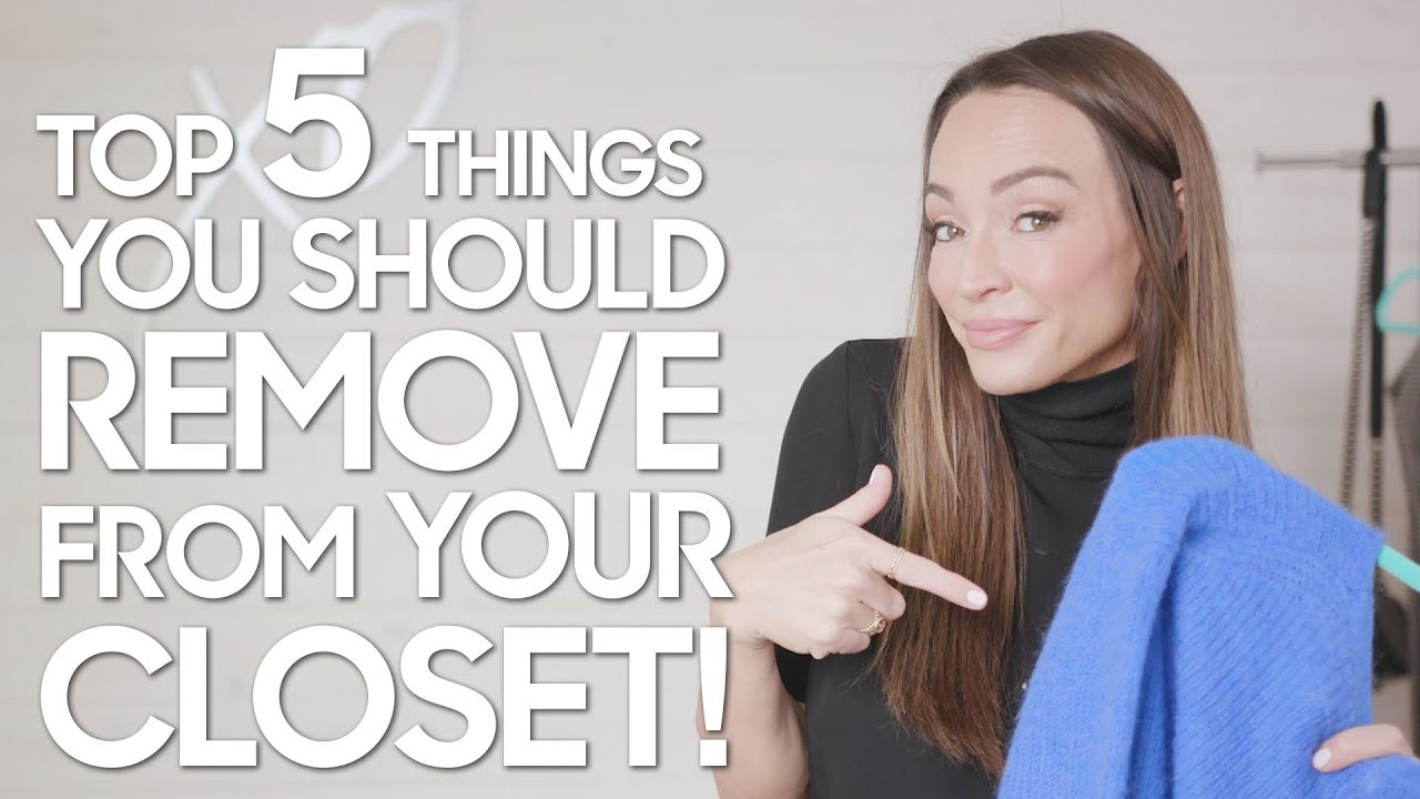 5 Things You Should Remove From Your Closet