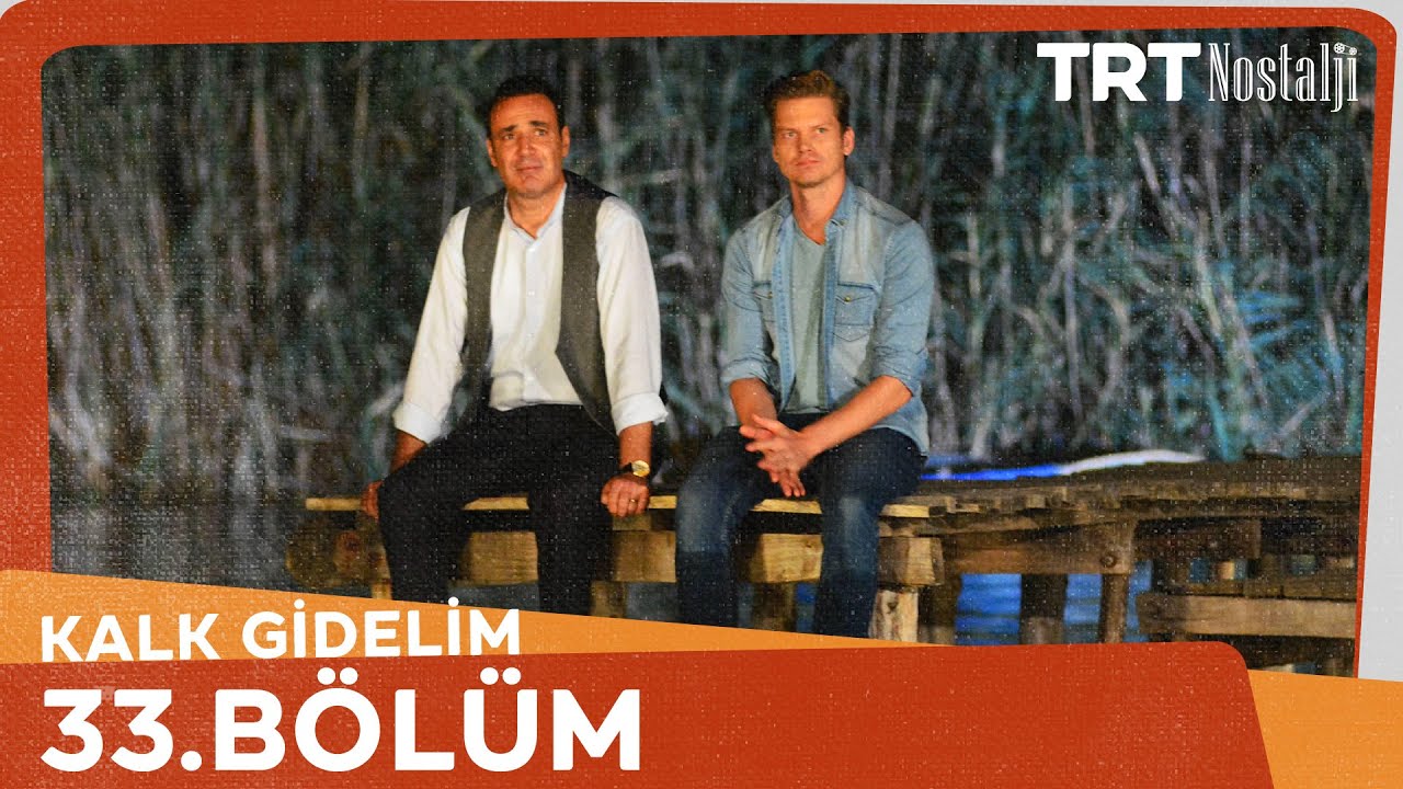 Kalk Gidelim 33. Bölüm