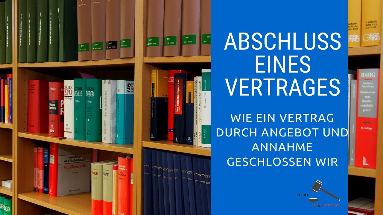 Recht Verständlich - Abschluss eines Vertrages - Angebot und Annahme