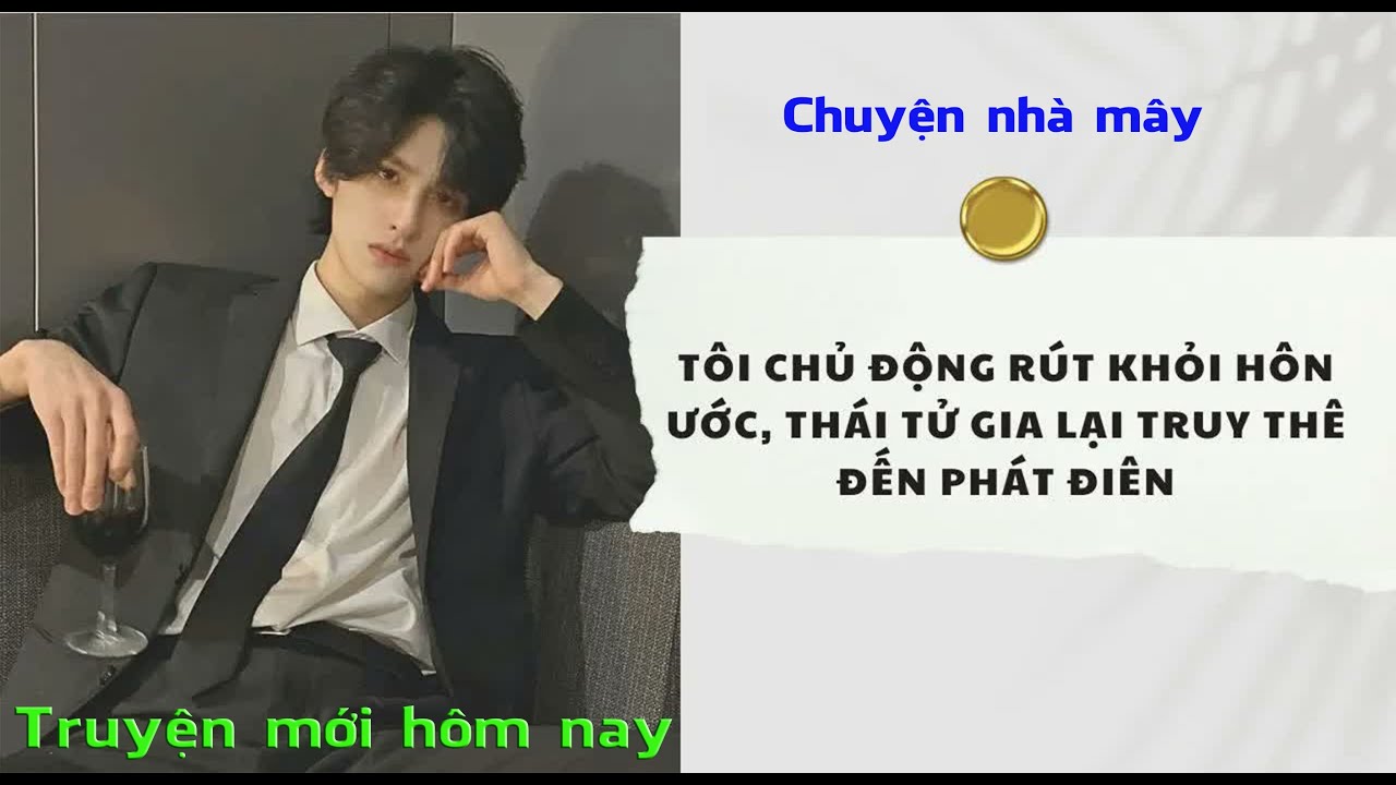 Full audio || Tôi Chủ Động Rút Khỏi Hôn Ước, Thái Tử Gia Lại Truy Thê Đến Phát Điên | Chuyện Nhà Mây