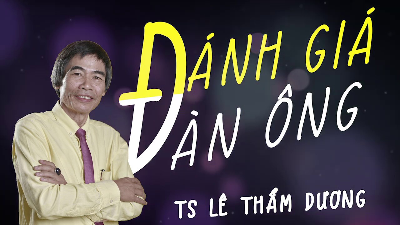 ĐÁNH GIÁ ĐÀN ÔNG ... - TS LÊ THẨM DƯƠNG
