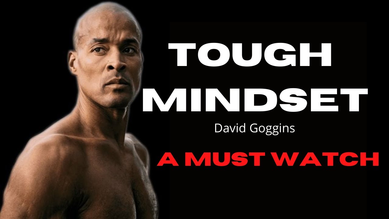 Tough Mindset Motivation by David Goggins