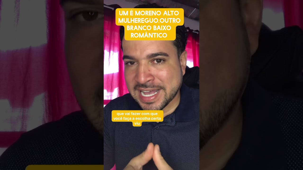 Um é moreno alto mulherengo e o outro e branco romântico 