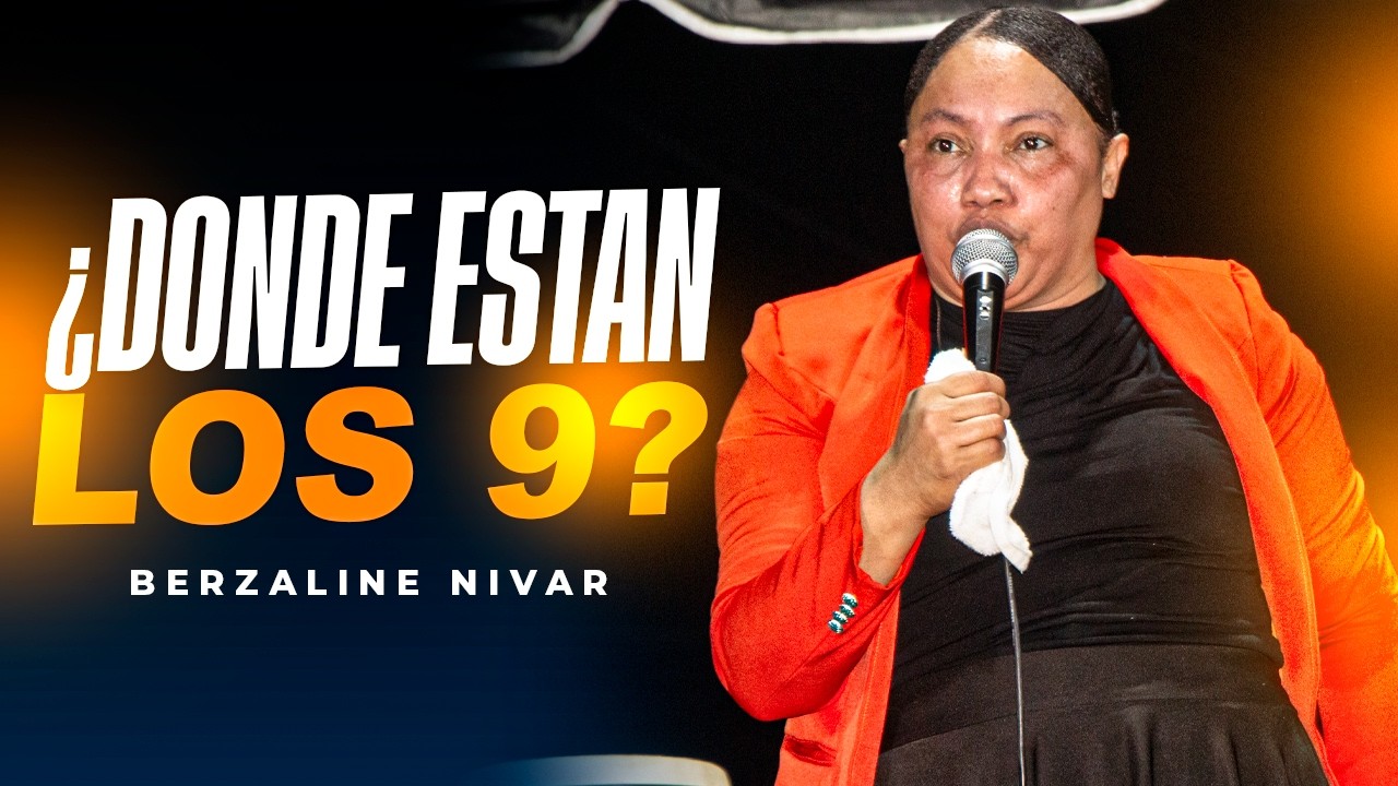 ESTE MENSAJE PROVOCARA ALGO EN TU VIDA / DONDE ESTAN LOS 9 | EVANG. BERZALINE NIVAR
