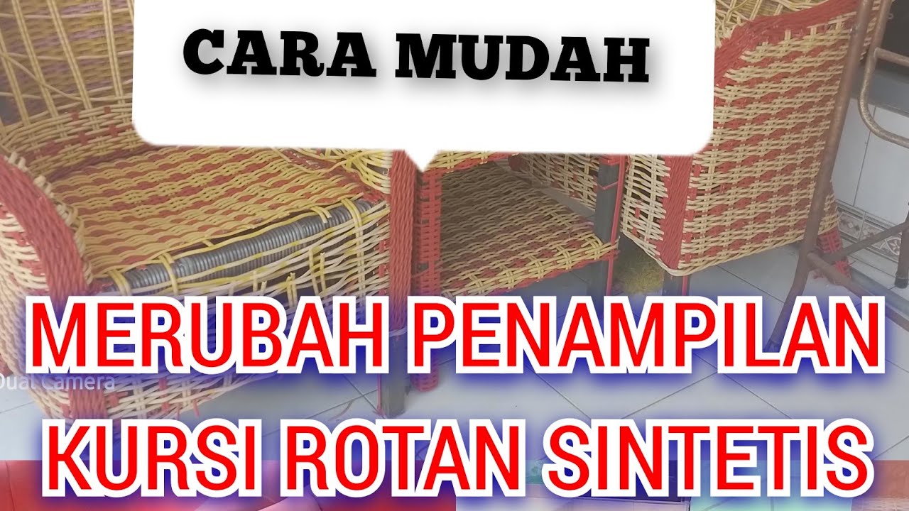 MERUBAH PENAMPILAN  KURSI ROTAN SINTETIS YANG SUDAH RUSAK