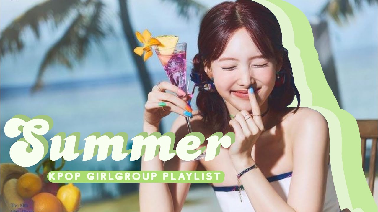 ⋙ s u m m e r ⋆｡˚ ⋆ kpop girl group playlist