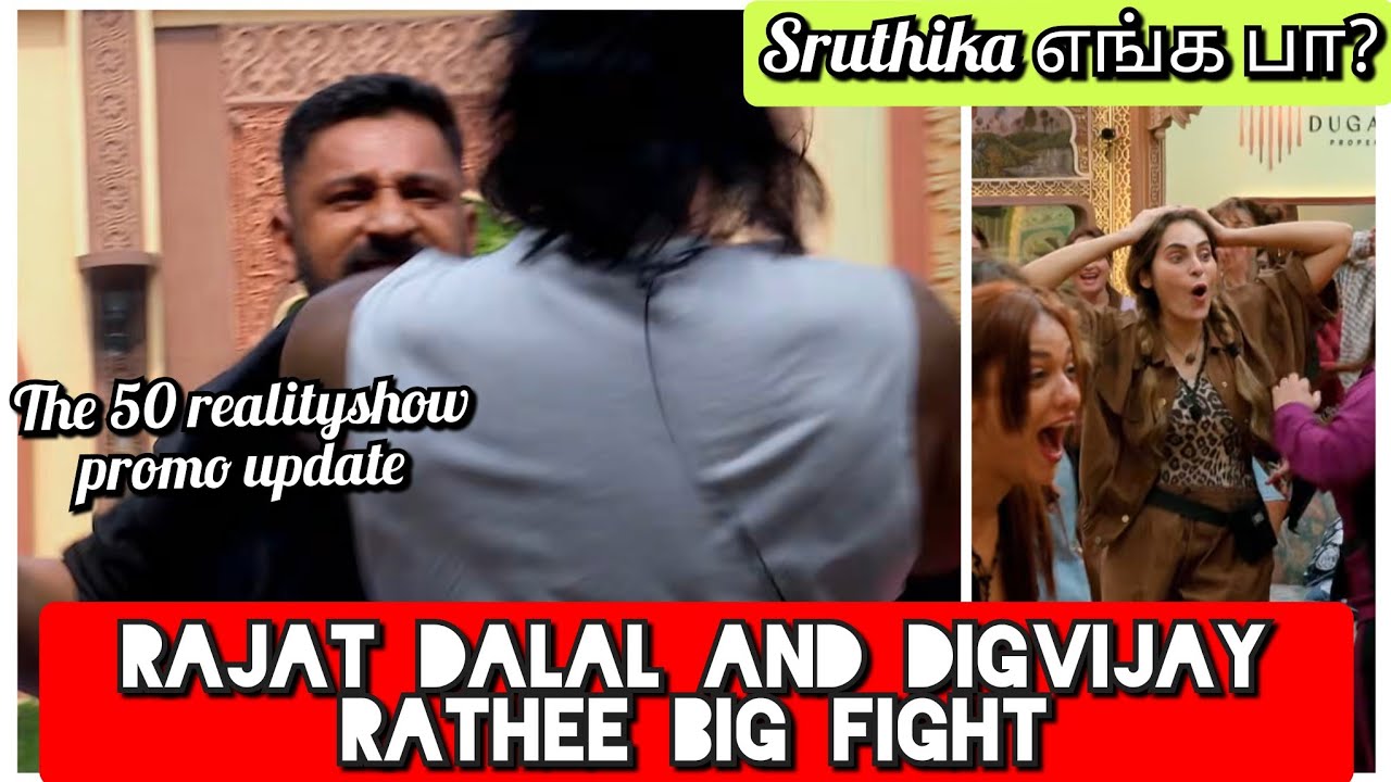 Fight between Rajat dalal and Digvijay#The 50 reality show#ptomoupdate#in tamil#samriyareview
