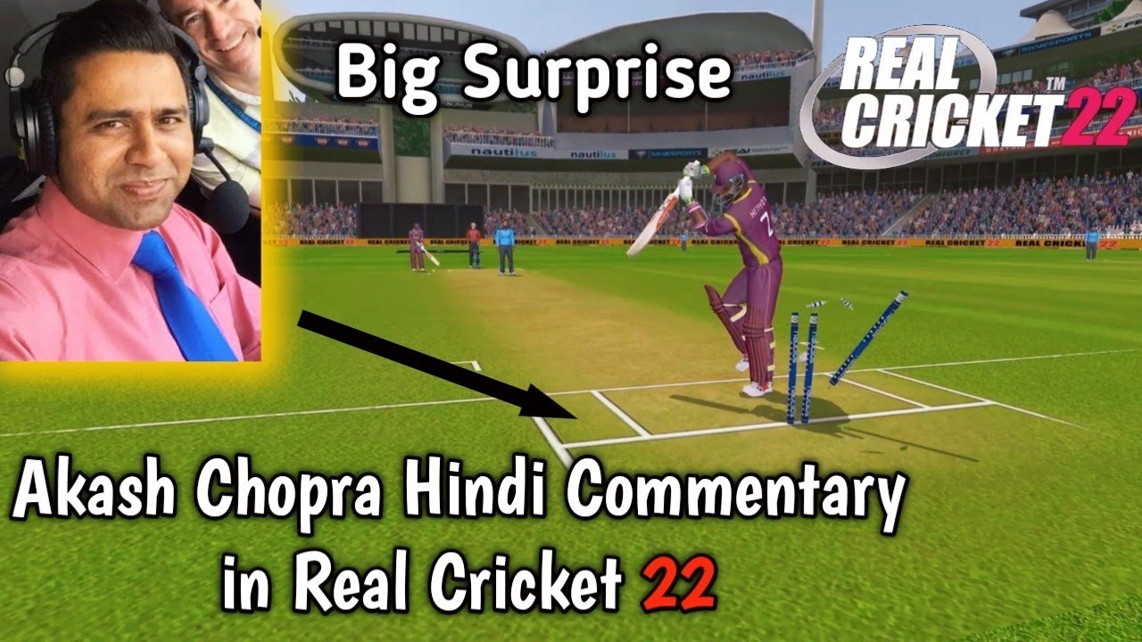 Big Surprise Akash Chopra's Hindi Commentary In Real Cricket 22