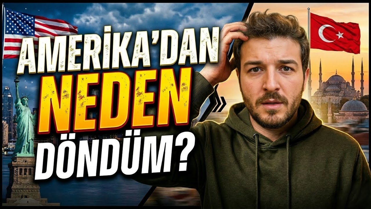 Amerika&rsquo;dan Neden D&ouml;nd&uuml;m?