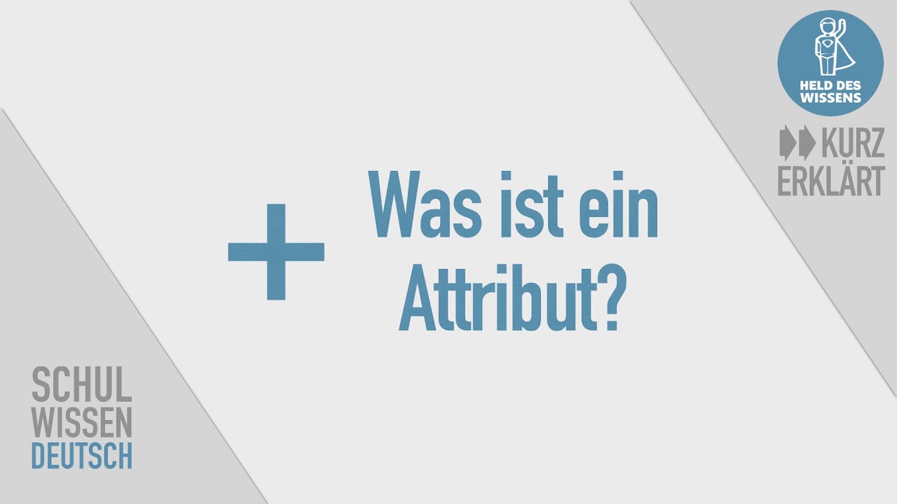 Attribute (Beifügungen) verstehen - Grammatik einfach erklärt - Schulwissen Deutsch