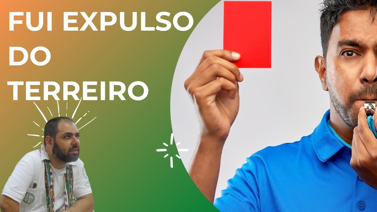 FUI EXPULSO DO TERREIRO [Pode isso?]