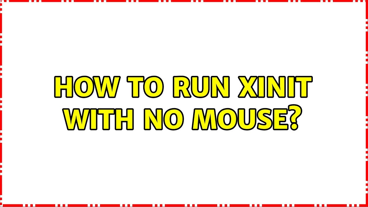 Ubuntu: How to run xinit with no mouse?