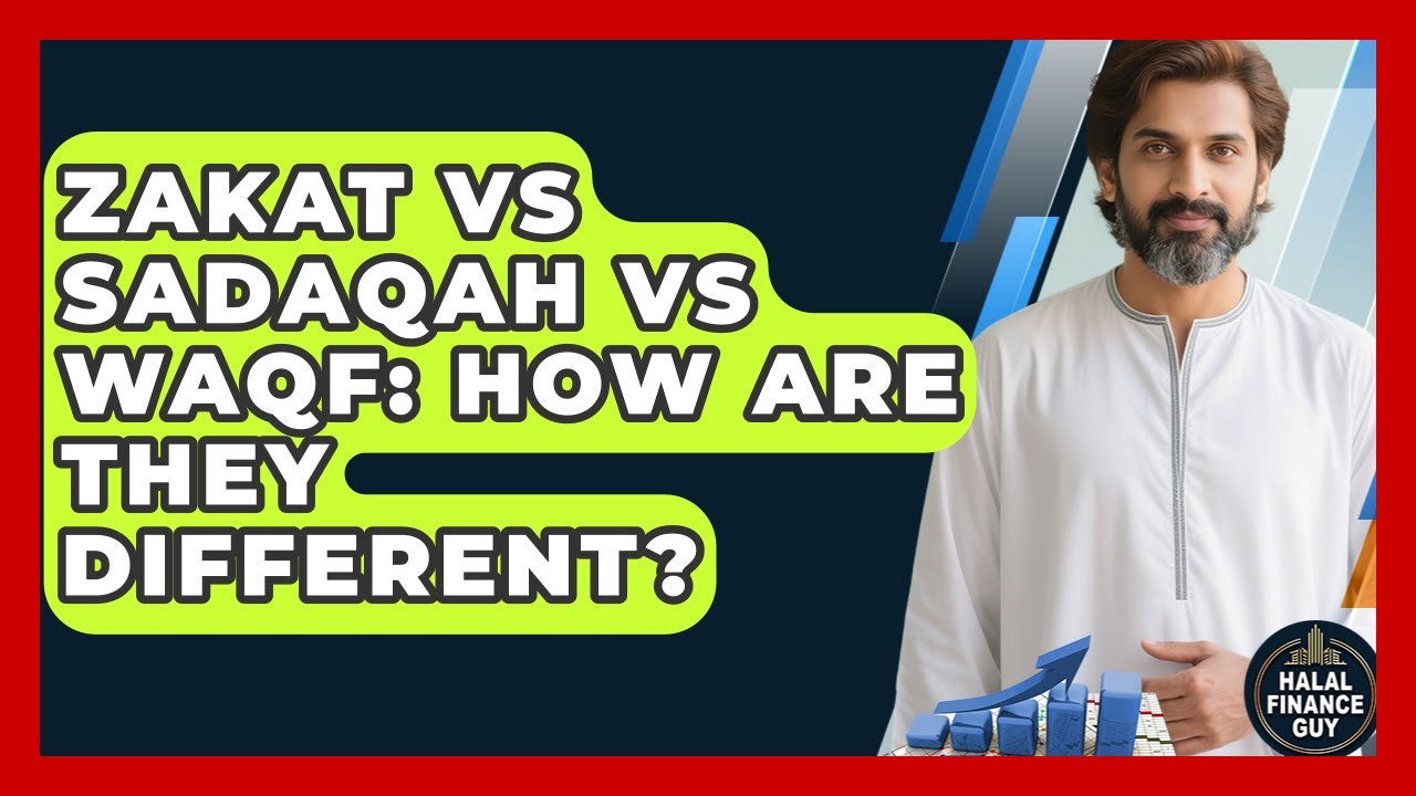 Zakat Vs Sadaqah Vs Waqf: How Are They Different? - Halal Finance Guy