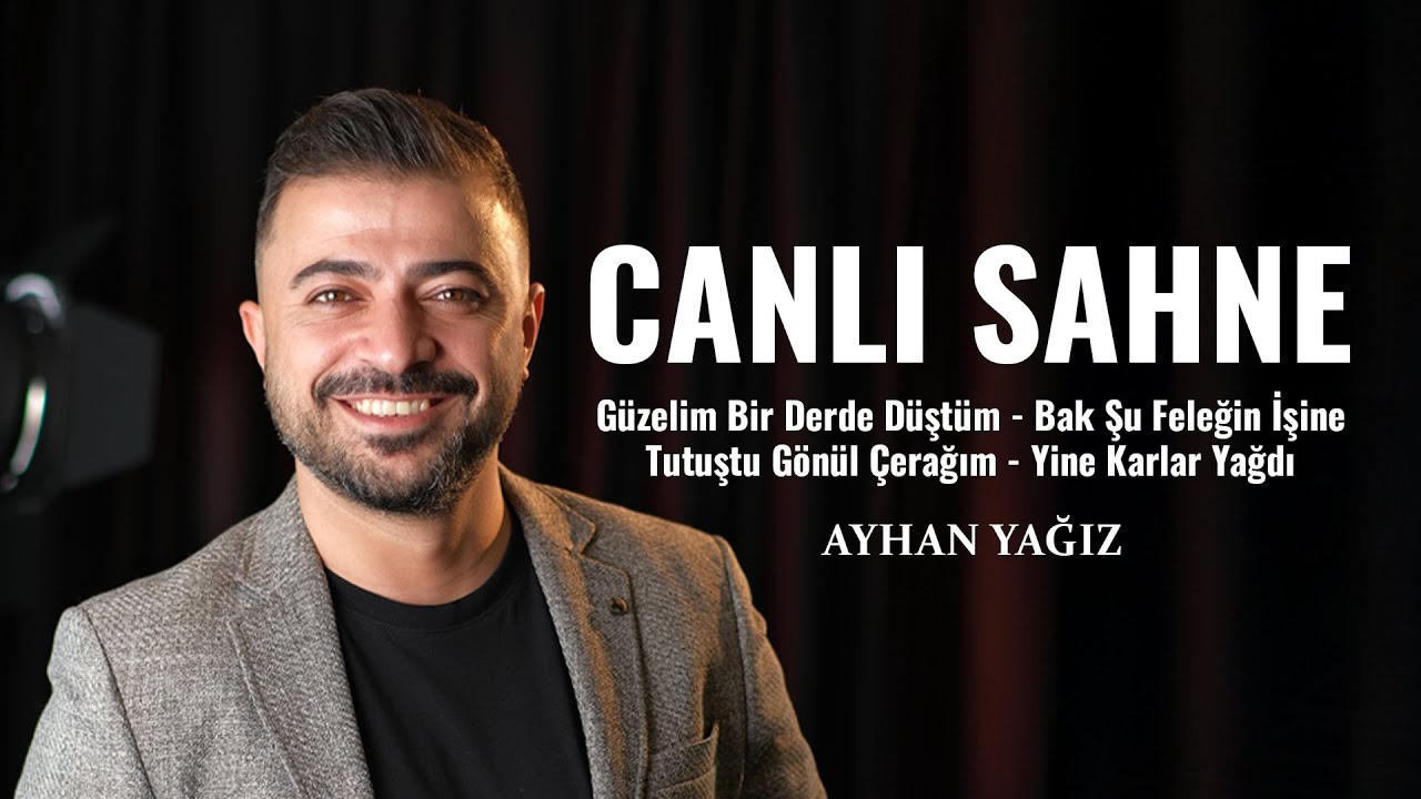 Ayhan Yağız | Güzelim Bir Derde - Bak Şu Feleğin İşine - Tutuştu Gönül Çerağım - Yine Karlar Yağdı