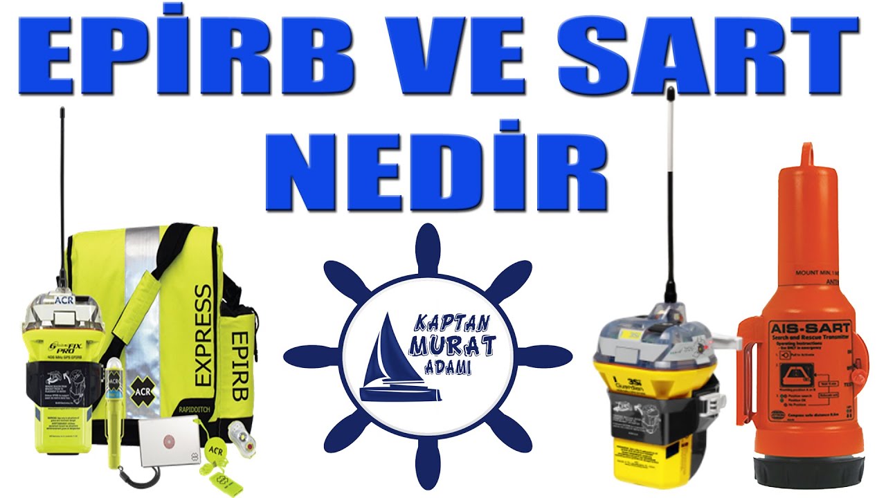 EPİRB ve SART Cihazı Nedir ? ve Denizciler için neden çok önemlidir  ?