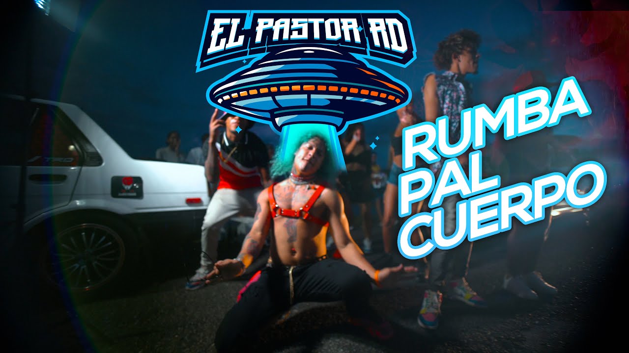 EL PASTOR RD - RUMBA PAL CUERPO 🛸 (Video Oficial)