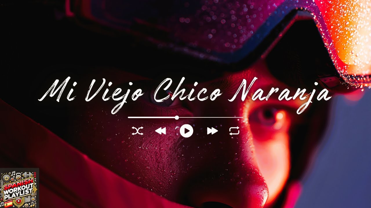 Mi Viejo Chico Naranja | Spanish Workout Music