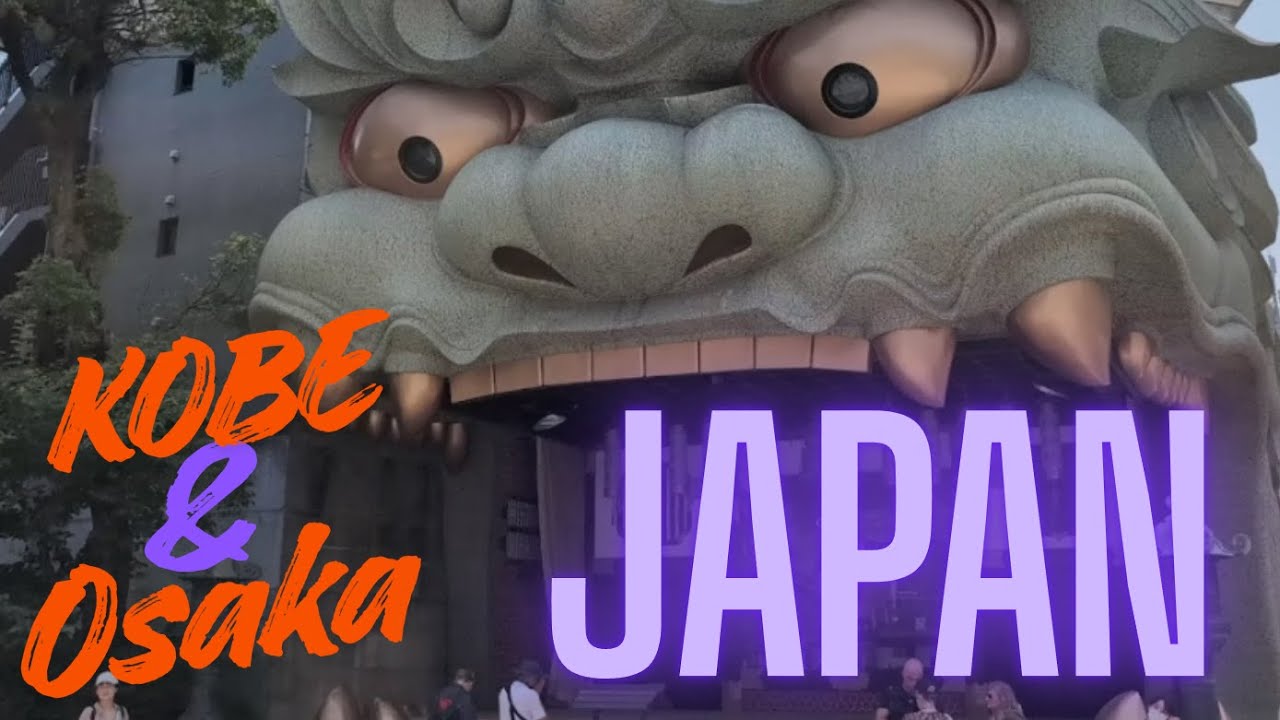 Kobe and Osaka Japan