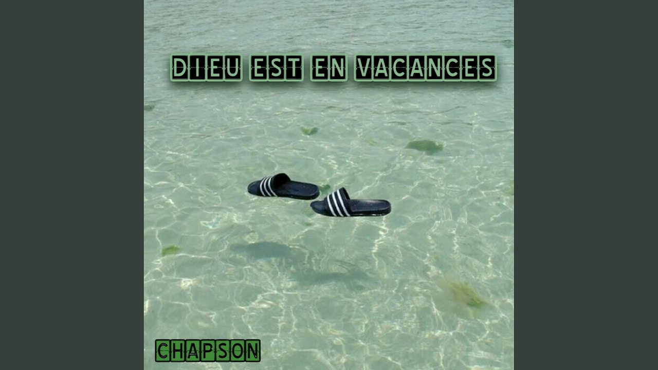 DIEU EST EN VACANCES