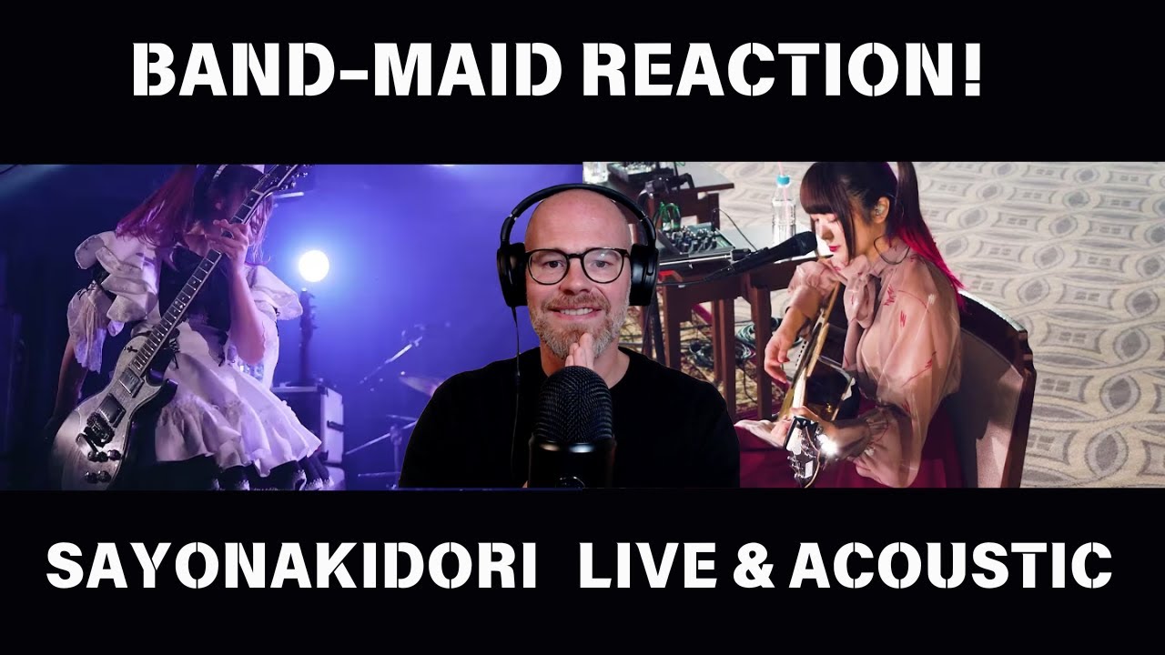 BAND-MAID 2-4-1 REACTION! - Sayonakidori (Live at Shibuya Eggman) & Acoustic Version.