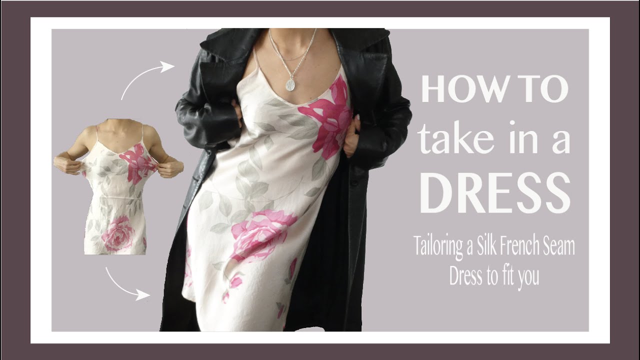 How to TAKE IN a Silk Dress - Sewing Tutorial - Resize using a French Seam