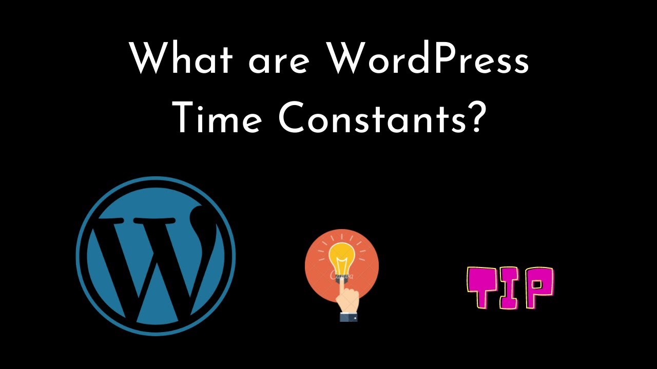 What are WordPress Time Constants? | WordPress | WordPress Tips & Tricks