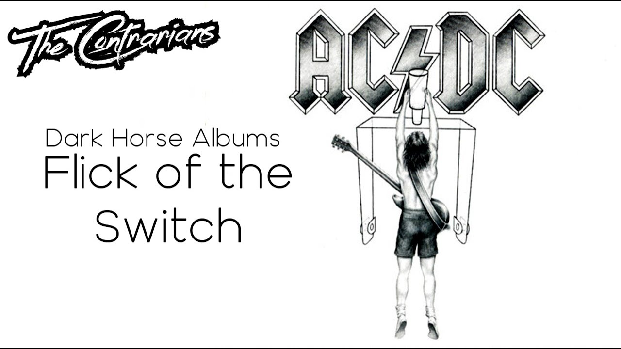 The Contrarians Panel: Dark Horse Album #19 - AC/DC Flick of the Switch