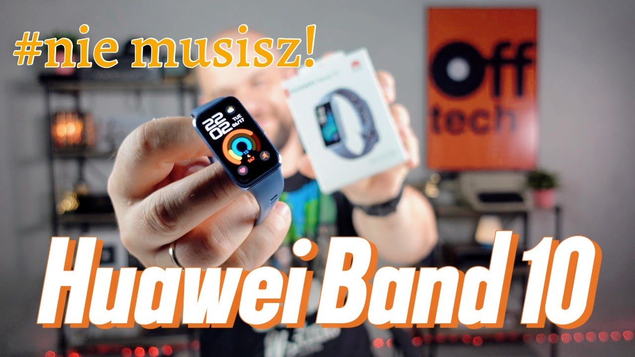 Huawei Band 10: gdy nie musisz nikomu nic udowadniać! (TEST)