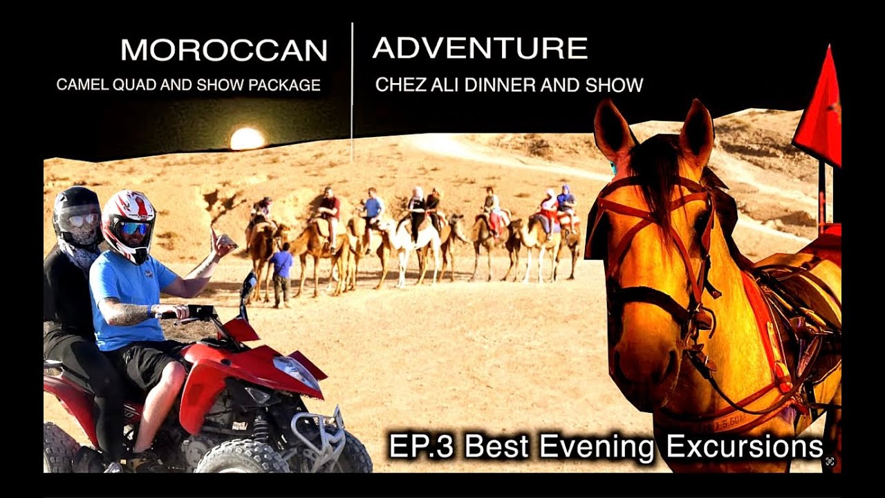 Moroccan Adventure - Evening Excursions