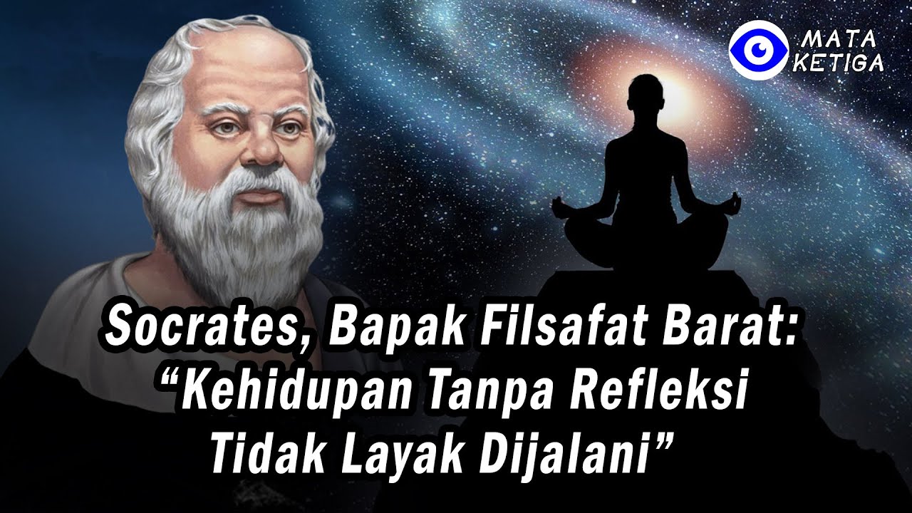 Socrates, Bapak Filsafat Barat: “Kehidupan Tanpa Refleksi Tidak Layak Dijalani”