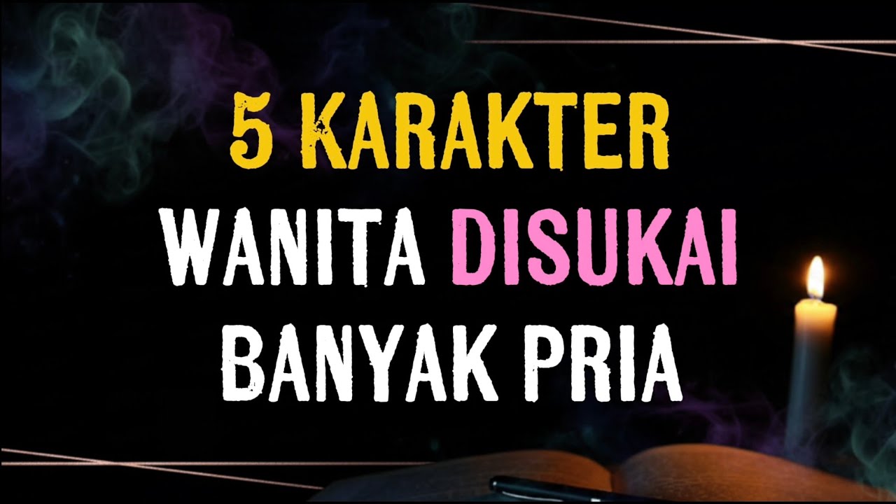 5 Karakter Wanita Idaman Yang Paling Dikagumi Pria Berkualitas.