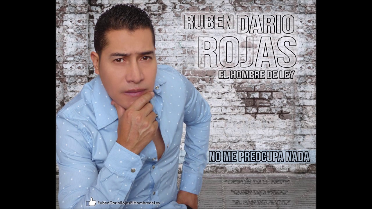 No me preocupa nada Ruben Dario Rojas