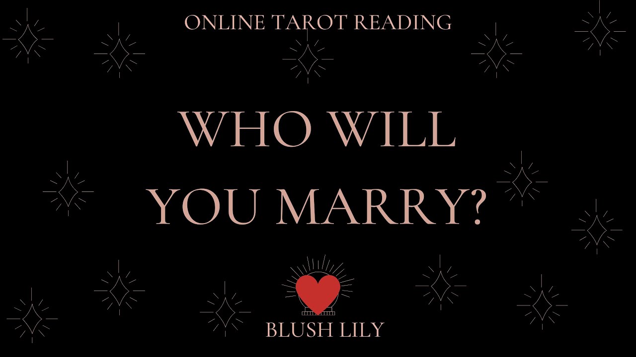 Who Will You Marry? Online Tarot Pick a Card Reading
