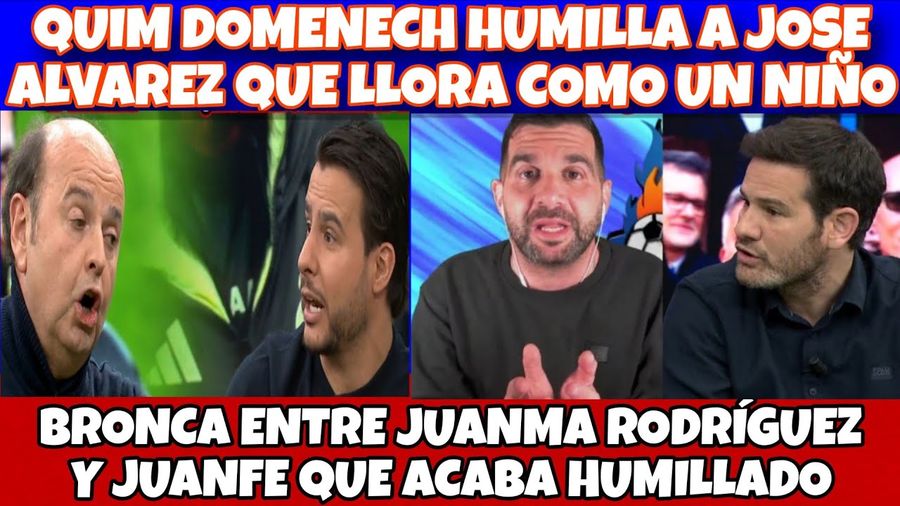 JUANMA RODRIGUEZ HUMILLA A JUANFE Y QUIM DOMENECH REVIENTA A JOSE ALVAREZ QUE LLORA COMO UN NIÑO