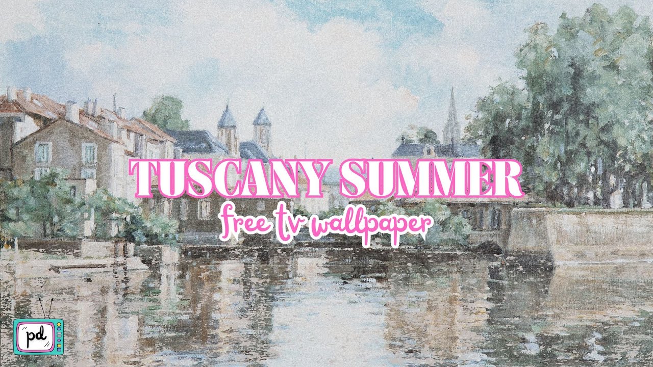 TUSCANY SUMMER FREE TV WALLPAPER | TURN YOUR TV INTO ART | SUMMER FRAME TV ART @PRIMPEDDESIGN