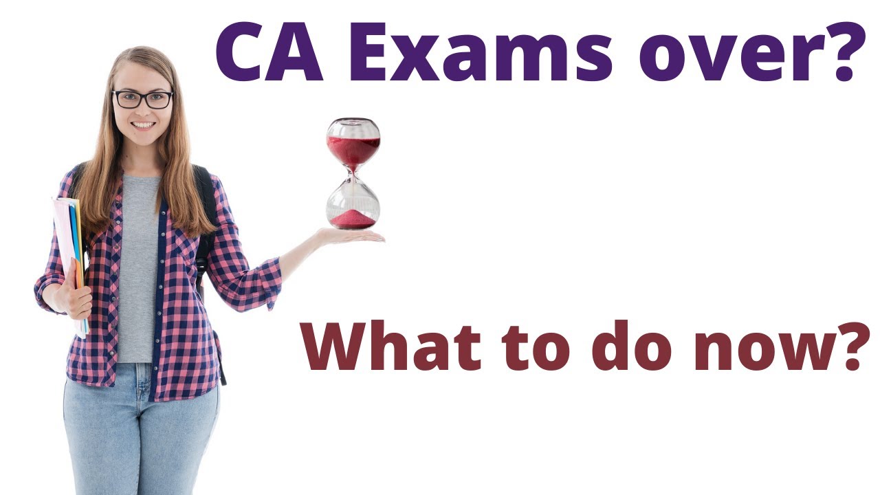 What to do after CA foundation exam| What to do after CA Inter exam | What to do after CA Final exam