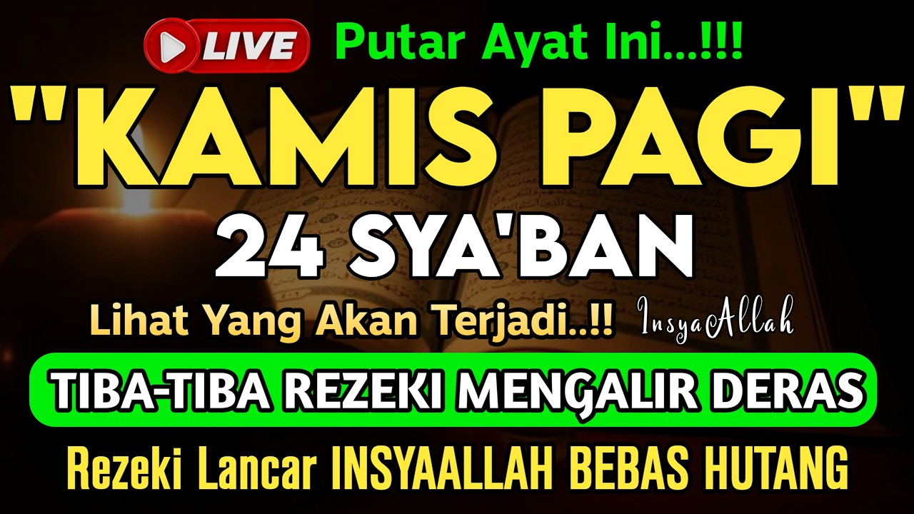 Putar Ayat ini Di Bulan Sya'ban - Segala Hajad Dikabulkan, Rezeki Mengalir Deras, Aamiin