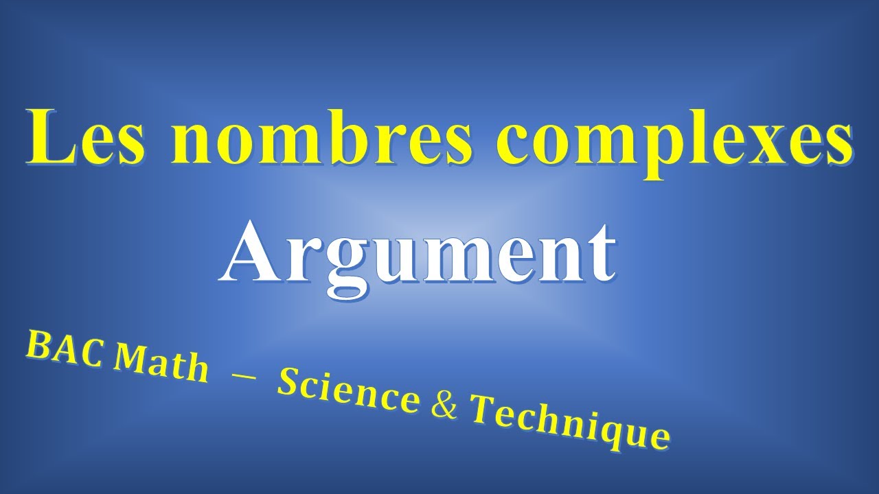 5- Les nombres Complexes: Déterminer l'argument d'un nombre complexe