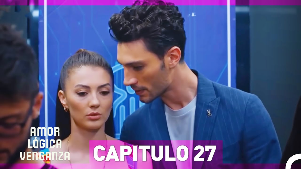 Amor Lógica Venganza Capitulo 27 (Doblado en Español)