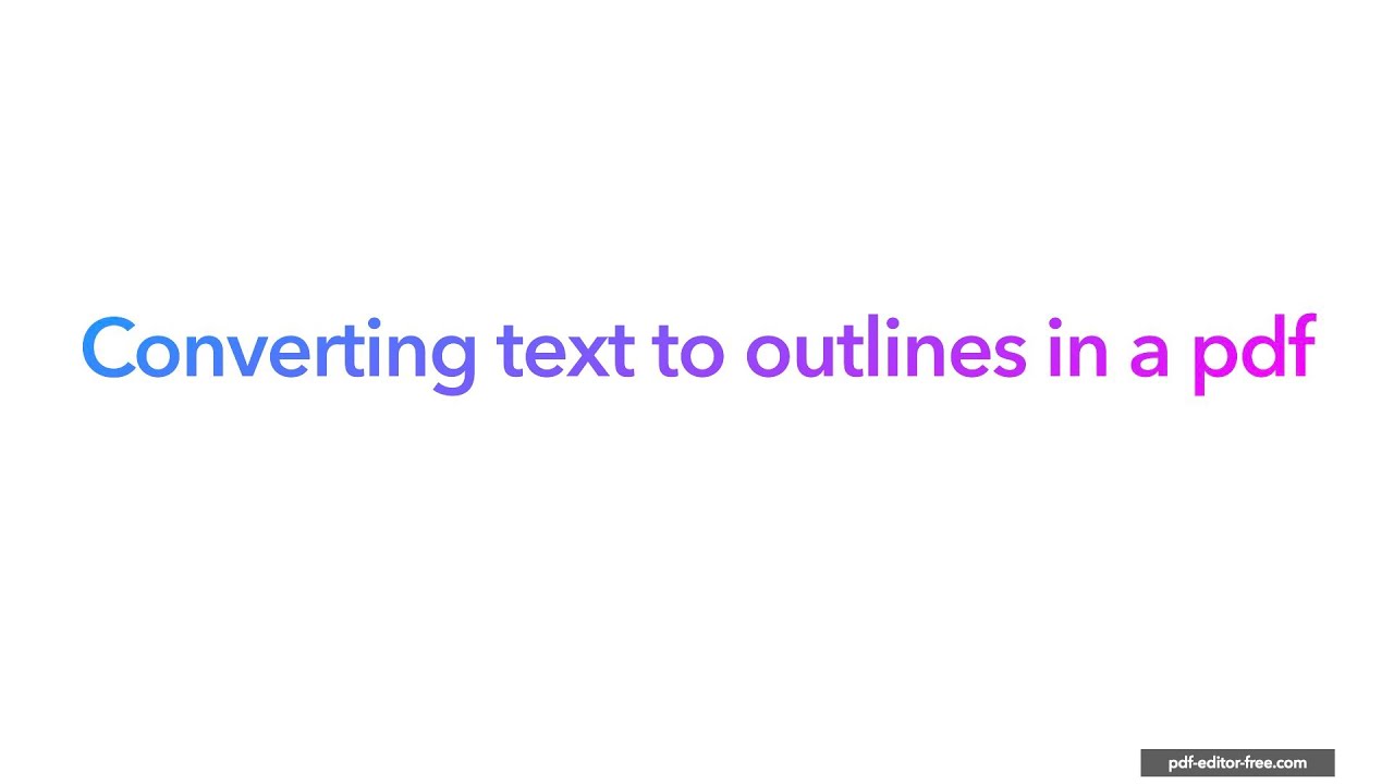 converting text to outlines in a pdf   [PDF-editor-free.com]