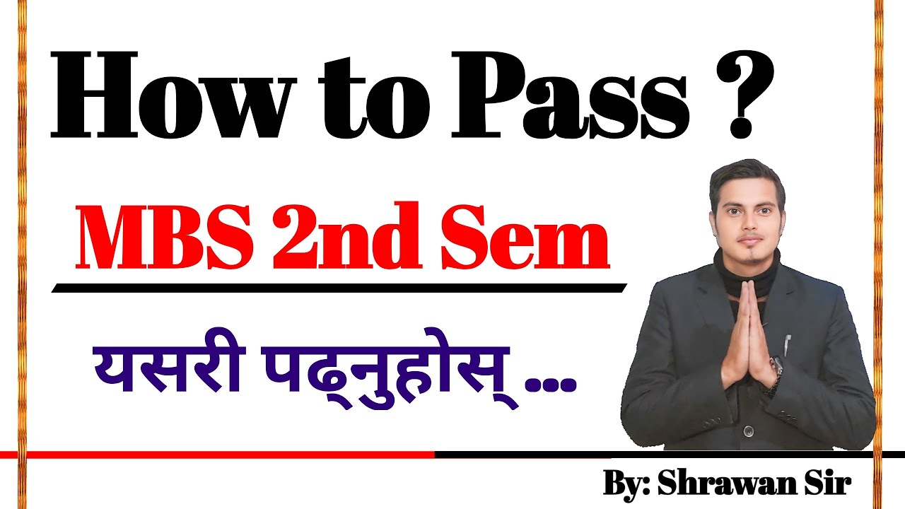 How to Pass MBS 2nd Sem ? MBS Second Semester Exam Crack Strategy by Shrawan Sir 