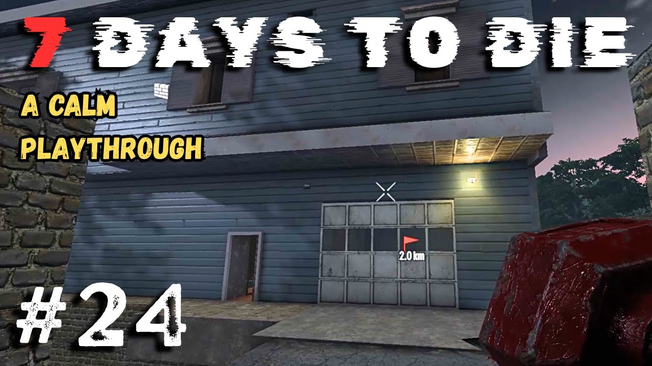 7 Days to Die: A Calm Playthrough: Ep 24 - Base Remodeling