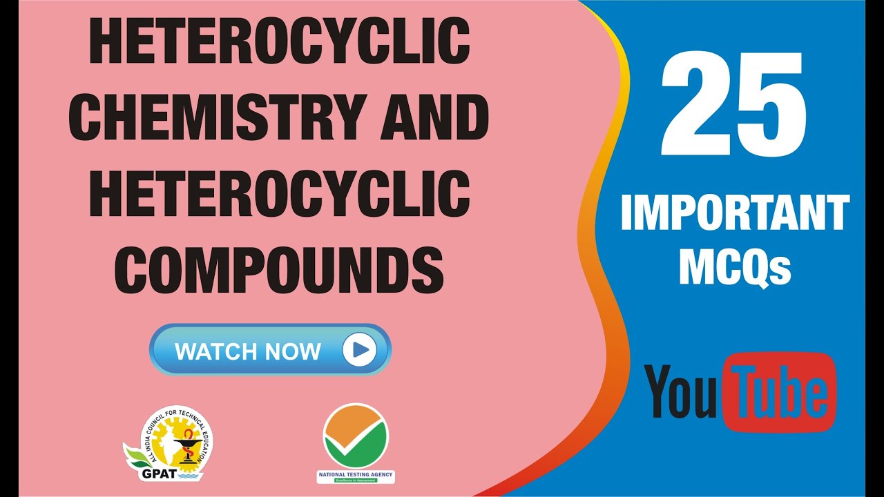 HETEROCYCLIC CHEMISTRY AND HETEROCYCLIC COMPOUNDS MCQs