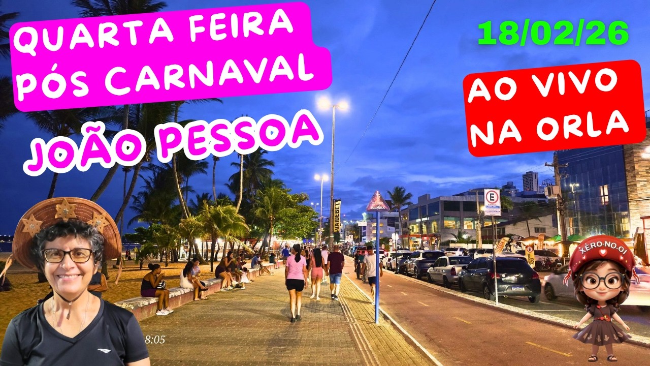 QUARTA FEIRA PÓS CARNAVAL NA ORLA | JOÃO PESSOA PARAÍBA - BRASIL 18/02/26