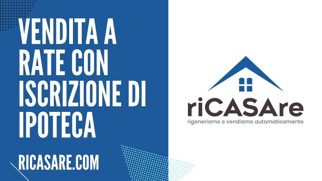VENDITA A RATE CON ISCRIZIONE DI IPOTECA