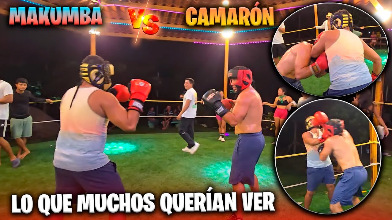 Lo que TODOS querían ver MAKUMBA VS CAMARÓN. Una de las peleas más pedidas