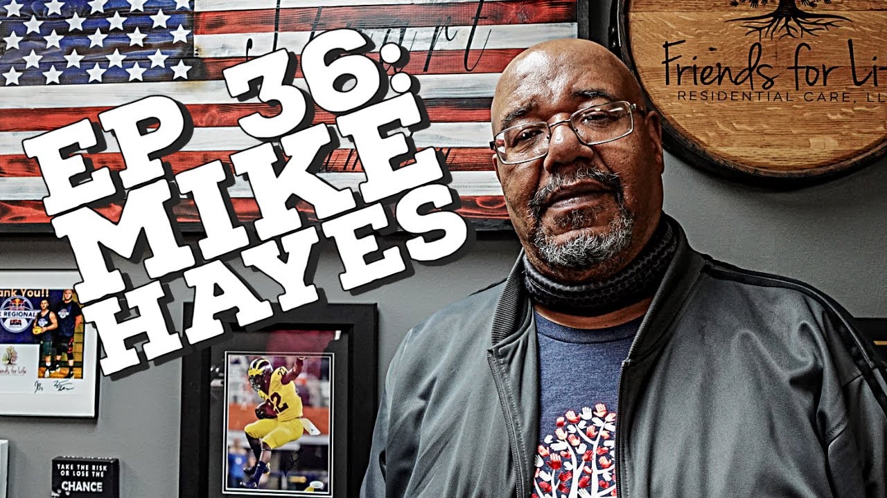 Friends for Life Podcast Ep 36: Mike Hayes